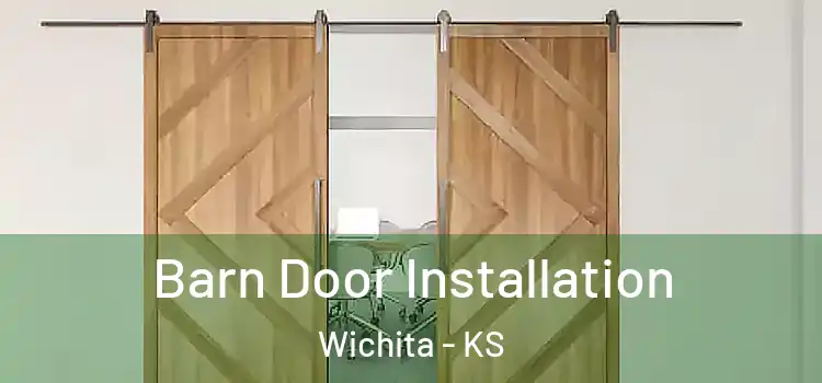 Barn Door Installation Wichita - KS