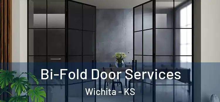 Bi-Fold Door Services Wichita - KS