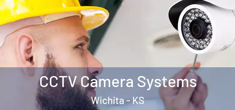 CCTV Camera Systems Wichita - KS