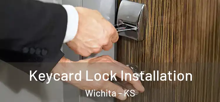 Keycard Lock Installation Wichita - KS