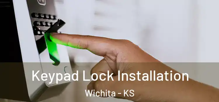  Keypad Lock Installation Wichita - KS