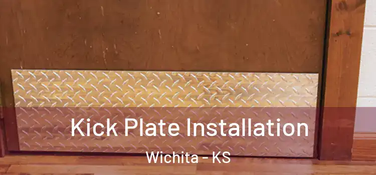  Kick Plate Installation Wichita - KS