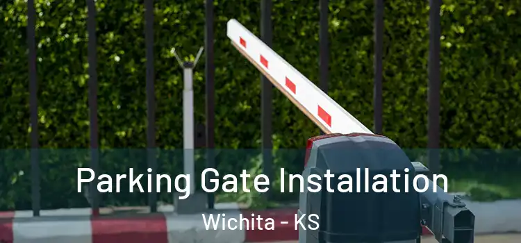 Parking Gate Installation Wichita - KS